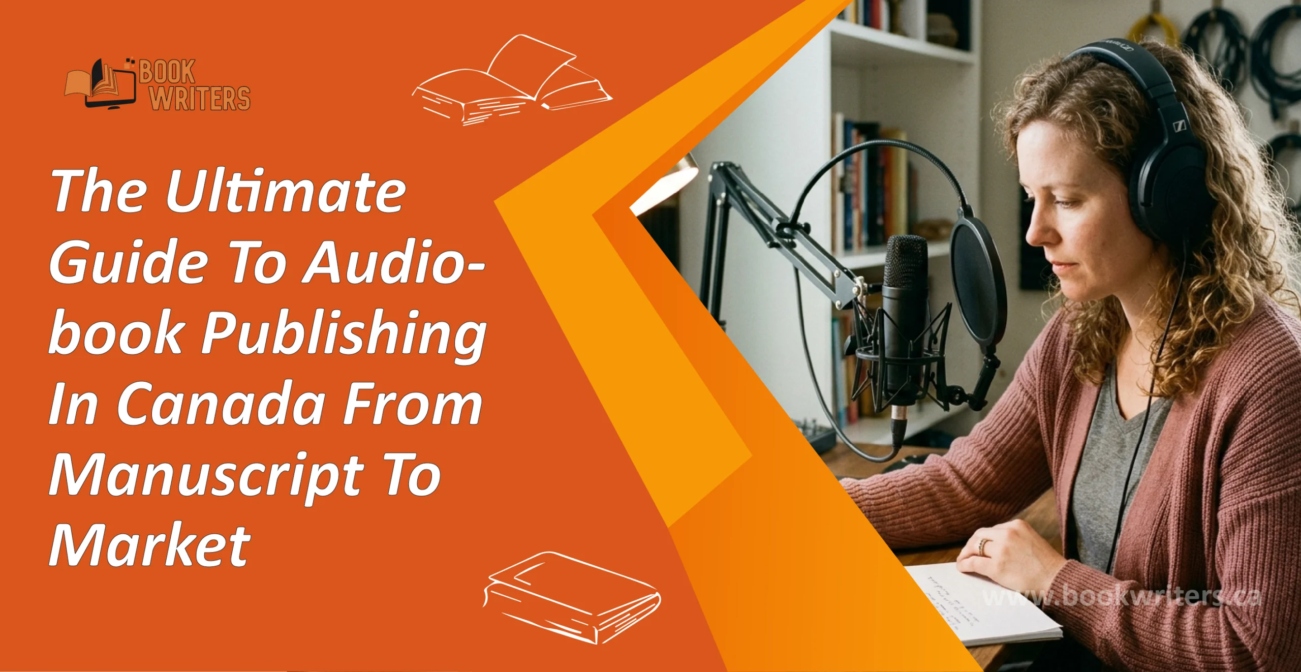 The Ultimate Guide To Audiobook Publishing In Canada: From Manuscript To Market