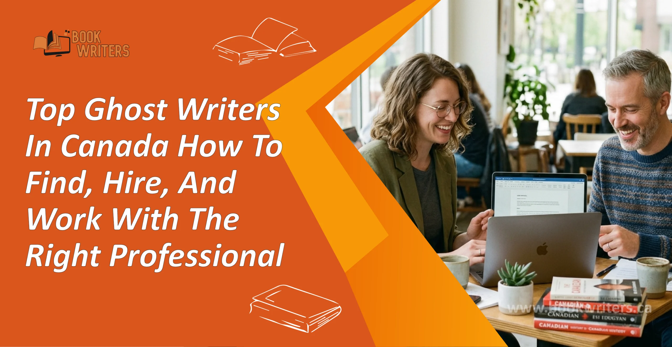 Top Ghost Writers In Canada: How To Find, Hire, And Work With The Right Professional